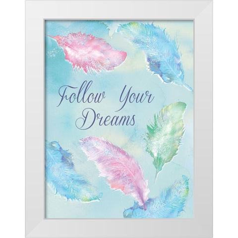 Follow Your Dreams White Modern Wood Framed Art Print by P.S. Art