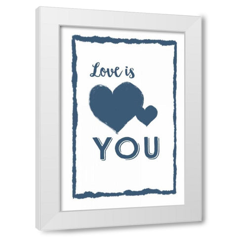 Love is You White Modern Wood Framed Art Print by Murdock, Ramona