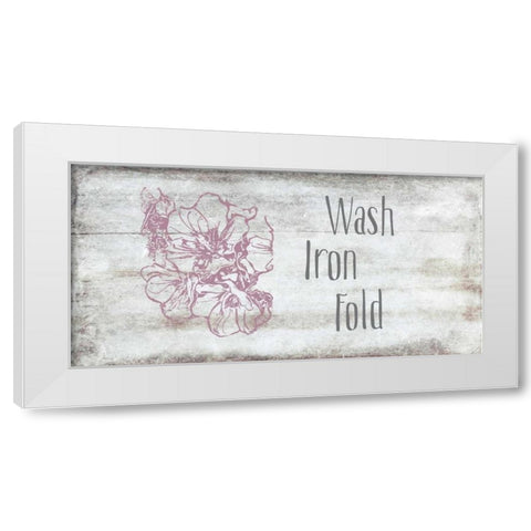 Wash, Iron, Fold White Modern Wood Framed Art Print by Murdock, Ramona