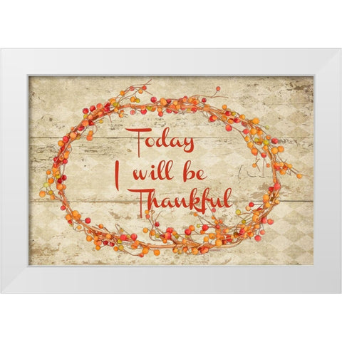 Today I Will Be Thankful White Modern Wood Framed Art Print by Murdock, Ramona