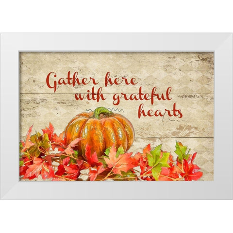 Gather with Thankful Hearts White Modern Wood Framed Art Print by Murdock, Ramona