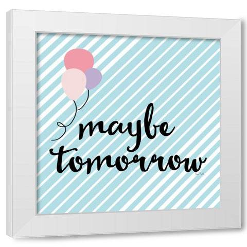 Maybe Tomorrow White Modern Wood Framed Art Print by Murdock, Ramona