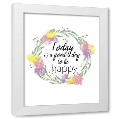 Today is a Good Day White Modern Wood Framed Art Print by Murdock, Ramona