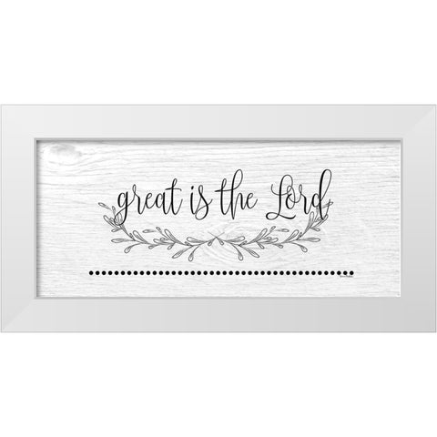 Great is the Lord White Modern Wood Framed Art Print by Murdock, Ramona