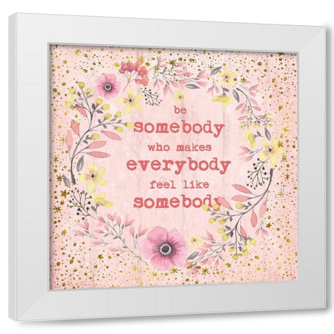 Be Somebody White Modern Wood Framed Art Print by Murdock, Ramona