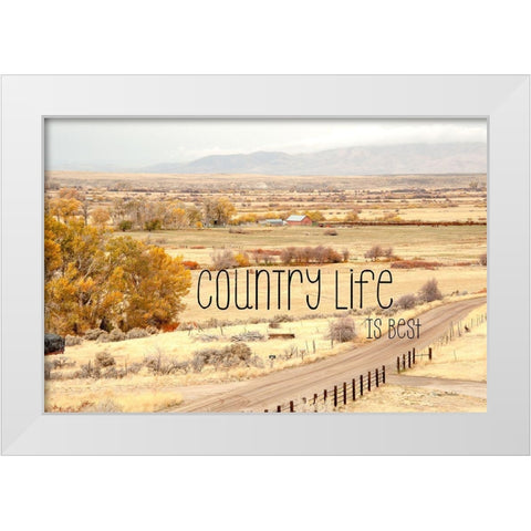 Country Life is Best White Modern Wood Framed Art Print by Murdock, Ramona
