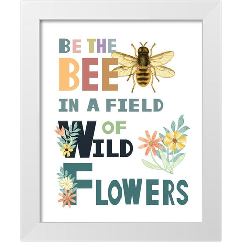 Be the Bee White Modern Wood Framed Art Print by Murdock, Ramona