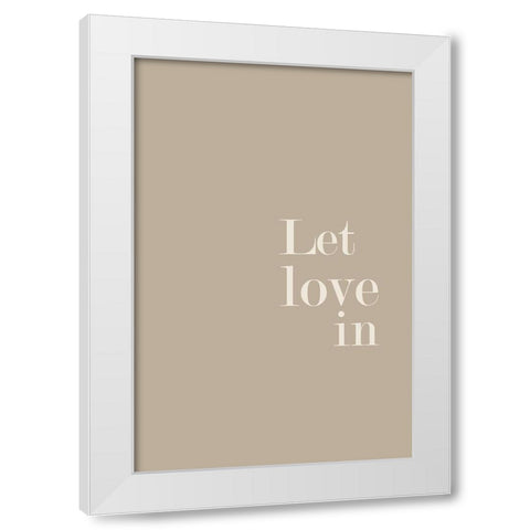 Let Love in No. 5 White Modern Wood Framed Art Print by Murdock, Ramona