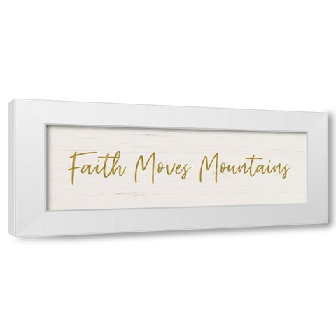 Faith Moves Mountains White Modern Wood Framed Art Print by Murdock, Ramona