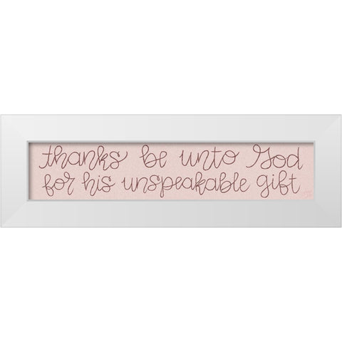 Thanks Be Unto God White Modern Wood Framed Art Print by Dicks, Stephanie