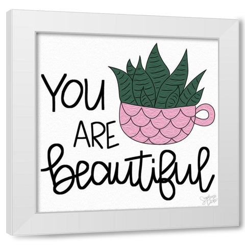 You Are Beautiful White Modern Wood Framed Art Print by Dicks, Stephanie
