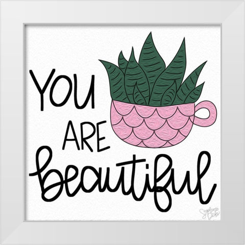 You Are Beautiful White Modern Wood Framed Art Print by Dicks, Stephanie