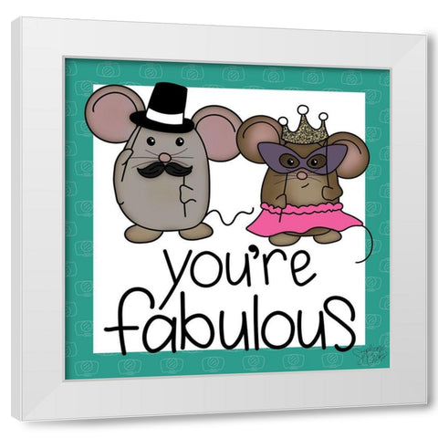 Youre Fabulous White Modern Wood Framed Art Print by Dicks, Stephanie
