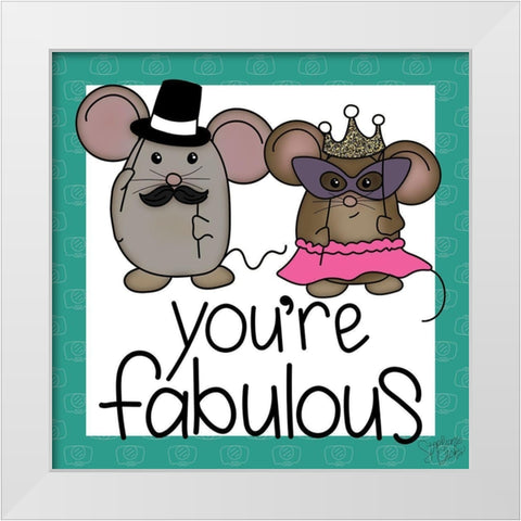 Youre Fabulous White Modern Wood Framed Art Print by Dicks, Stephanie