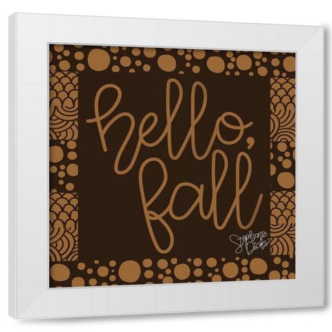Hello-Fall White Modern Wood Framed Art Print by Dicks, Stephanie