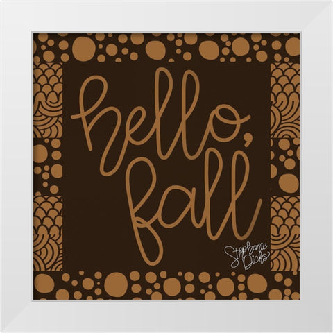 Hello-Fall White Modern Wood Framed Art Print by Dicks, Stephanie