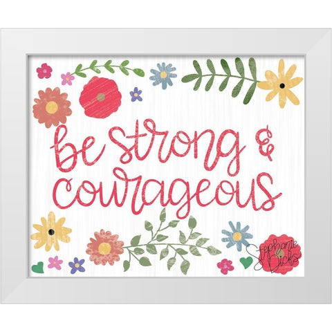 Be Strong White Modern Wood Framed Art Print by Dicks, Stephanie