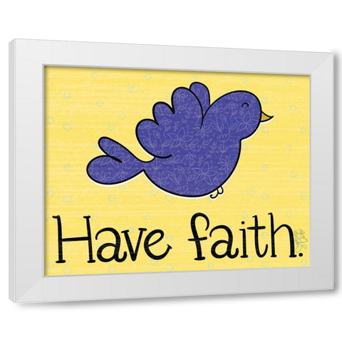 Have Faith White Modern Wood Framed Art Print by Dicks, Stephanie