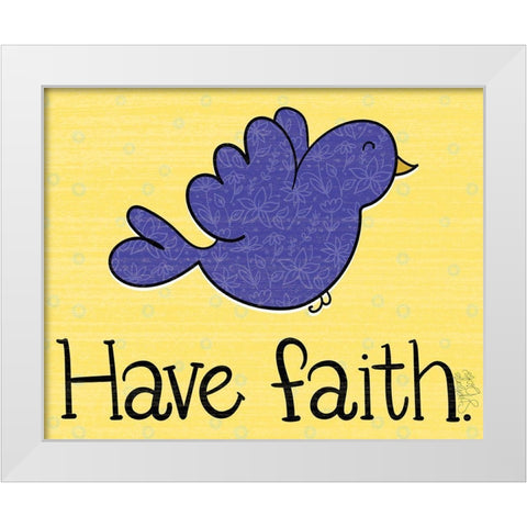 Have Faith White Modern Wood Framed Art Print by Dicks, Stephanie