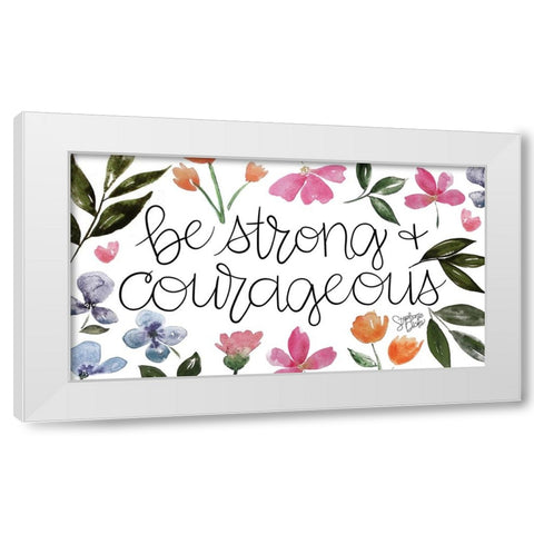 Strong and Courageous White Modern Wood Framed Art Print by Dicks, Stephanie