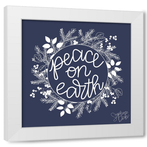 Peace on Earth White Modern Wood Framed Art Print by Dicks, Stephanie