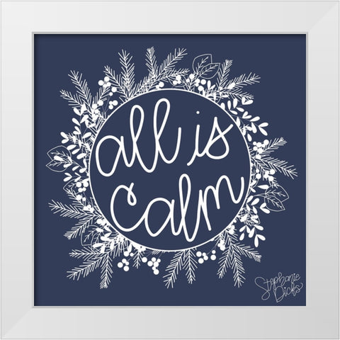 All is Calm White Modern Wood Framed Art Print by Dicks, Stephanie