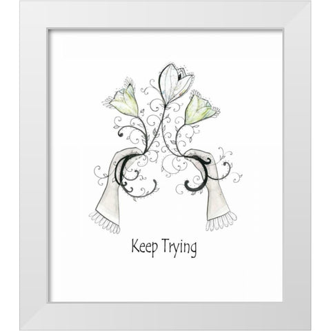 Keep Trying White Modern Wood Framed Art Print by Ogren, Sarah