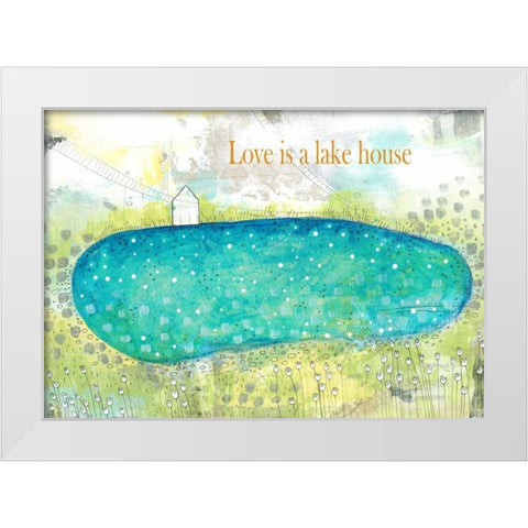 Love is a Lakehouse White Modern Wood Framed Art Print by Ogren, Sarah