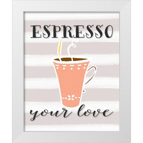 Espresso Your Love White Modern Wood Framed Art Print by Moss, Tara