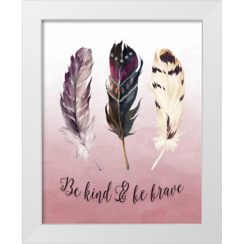 Be Kind and Be Brave White Modern Wood Framed Art Print by Moss, Tara