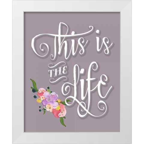 This is the Life - Purple White Modern Wood Framed Art Print by Moss, Tara
