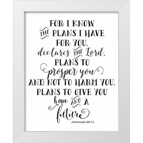 Jeremiah 29-11 Black and White White Modern Wood Framed Art Print by Moss, Tara