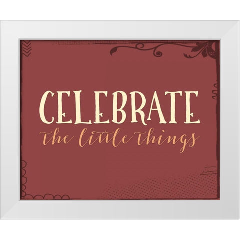 Celebrate the Little Things White Modern Wood Framed Art Print by Moss, Tara