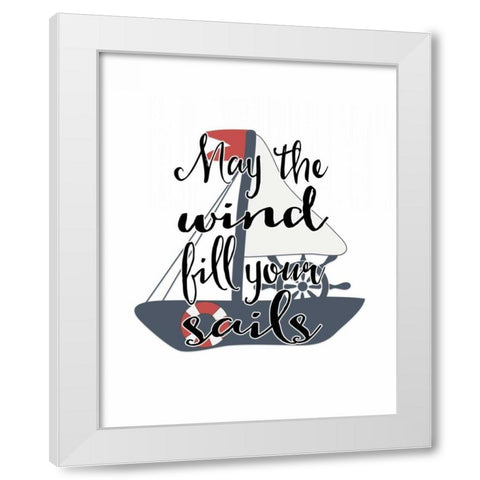 May the Wind Fill Your Sails White Modern Wood Framed Art Print by Moss, Tara
