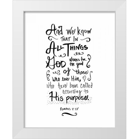 Romans 8:28 White Modern Wood Framed Art Print by Moss, Tara