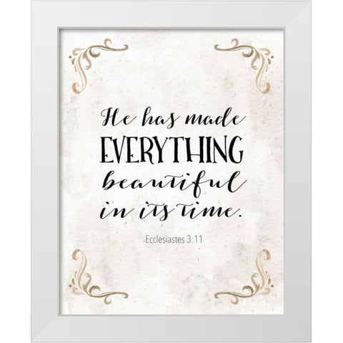 Ecclesiastes 3:11 White Modern Wood Framed Art Print by Moss, Tara