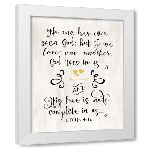 1 John 4:12 White Modern Wood Framed Art Print by Moss, Tara
