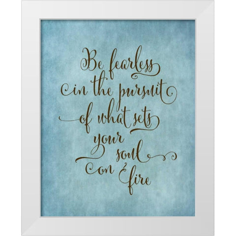 Be Fearless II White Modern Wood Framed Art Print by Moss, Tara