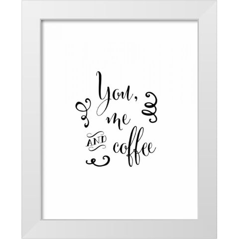 You, Me and Coffee White Modern Wood Framed Art Print by Moss, Tara