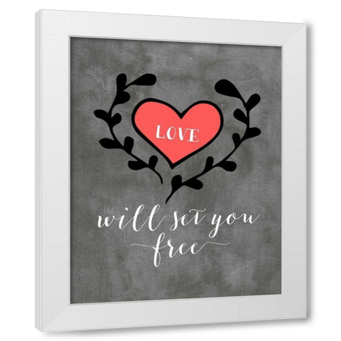 Love Will Set You Free White Modern Wood Framed Art Print by Moss, Tara