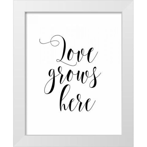 Love Grows Here White Modern Wood Framed Art Print by Moss, Tara
