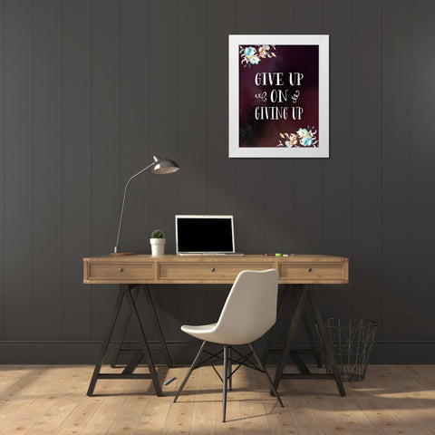 Give Up on Giving Up White Modern Wood Framed Art Print by Moss, Tara