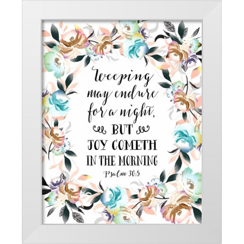 Psalm 30-5 White Modern Wood Framed Art Print by Moss, Tara