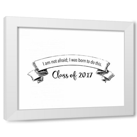 Born To Do This White Modern Wood Framed Art Print by Moss, Tara