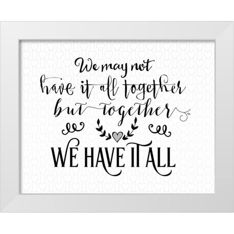 Together We Have It All Hearts White Modern Wood Framed Art Print by Moss, Tara