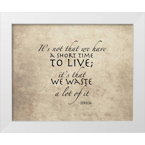 Seneca Time Quote White Modern Wood Framed Art Print by Moss, Tara