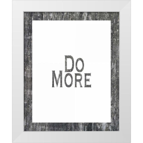 Do More White Modern Wood Framed Art Print by Moss, Tara