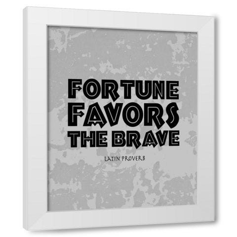 Fortune Favors the Brave White Modern Wood Framed Art Print by Moss, Tara