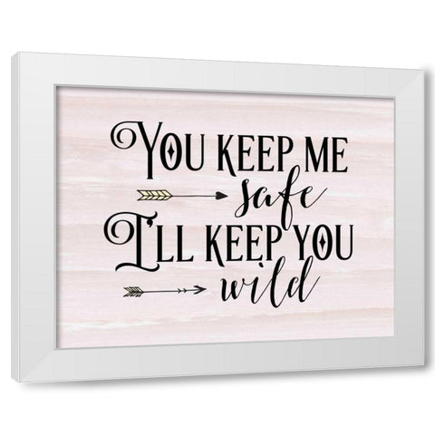 Safe and Wild Quote White Modern Wood Framed Art Print by Moss, Tara
