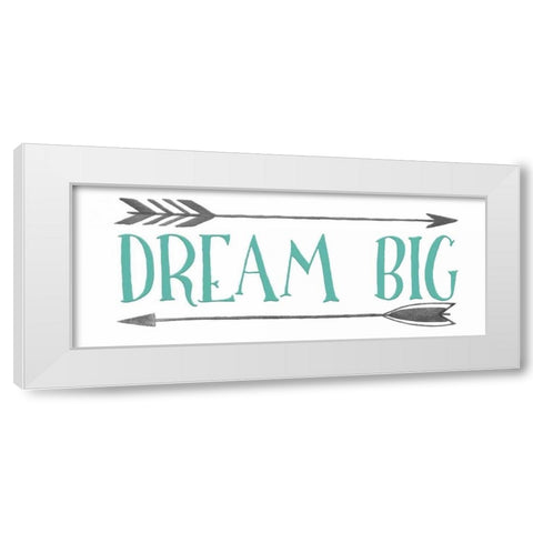 Dream Big Arrow White Modern Wood Framed Art Print by Moss, Tara